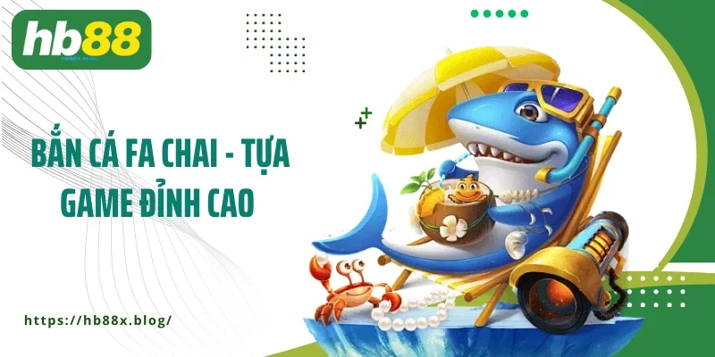 Bắn cá Fa Chai