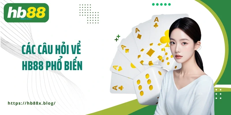 Các câu hỏi về HB88 phổ biến