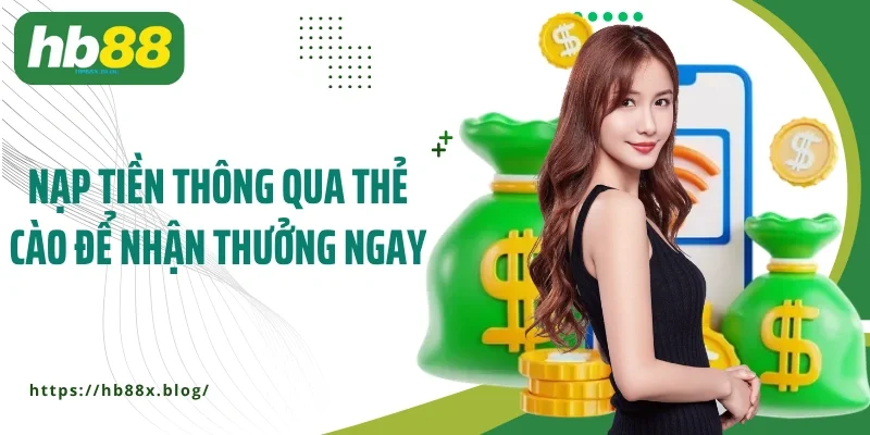 Nạp tiền thông qua thẻ cào để nhận thưởng ngay