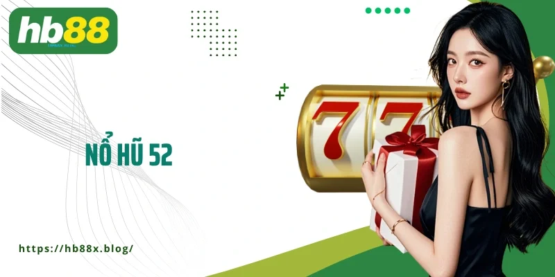 Nổ hũ 52