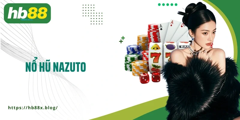 nổ hũ Nazuto
