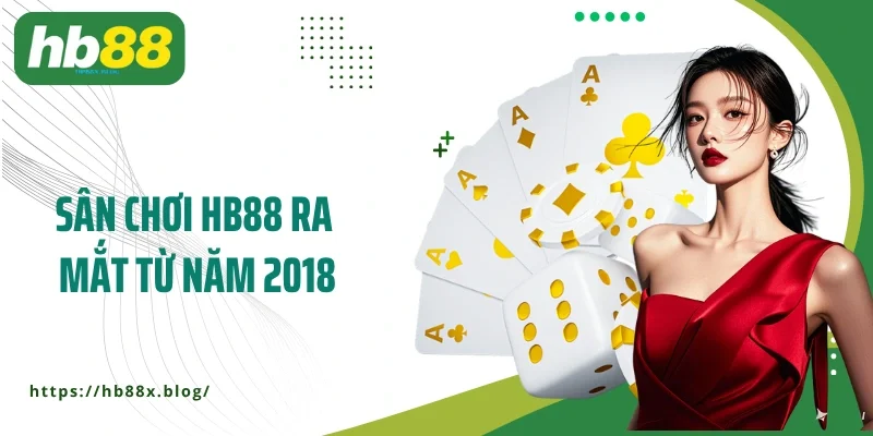 Sân chơi HB88 ra mắt từ năm 2018