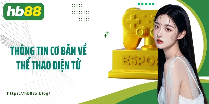 Thông tin cơ bản về thể thao điện tử